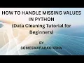 HANDLING MISSING VALUES IN DATAFRAME USING PYTHON