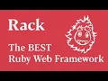 Rack - The BEST Ruby Web Framework