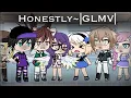 Download Lagu Honestly~|GLMV|