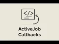 Episode - ActiveJob Callbacks