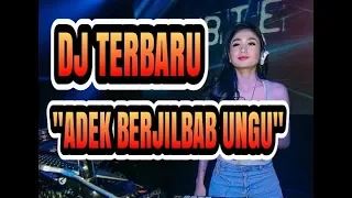 dj terbaru 2019 adek berjilbab ungu