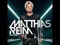 Matthias Reim - Du Bist Mein Glück (Clubmix) (Bonus Track) [HQ]