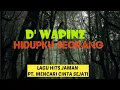 Download Lagu D' WAPINZ HIDUPKU SEORANG LAGU NOSTALGIA MENCARI CINTA SEJATI