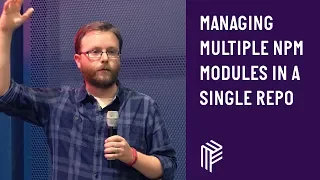 Managing Multiple NPM Modules in a Single Repo - London Node User Group