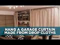 How to Hang a Garage Curtain Made from Drop Cloths