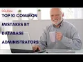 Common Mistakes made by Database Administrators