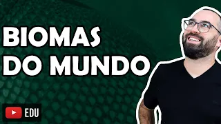 Biomas do mundo - Aula 14 - Módulo VIII: Ecologia | Prof. Gui
