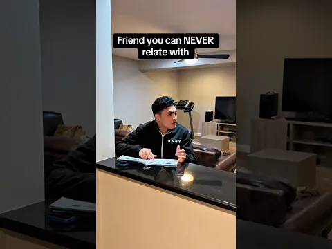 Friend you can NEVER relate with