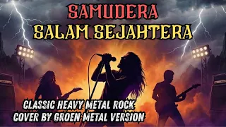  samudera salam sejahtera rock metal cover 2025 versi epic menggelegar by groen metal