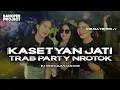 DJ KASETYAN JATI TRAB PARTY NROTOK || BANG PEN PROJECT
