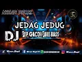 Download Lagu DJ FYP GACOR - JEDAG JEDUG REMIX FULL BASS