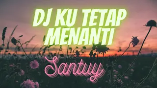 Download DJ KU TETAP MENANTI SLOW FULL BASS MP3