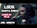 Download Lagu HANYA RINDU COVER BY FELIX lirik ( SONG ANDMESH - HANYA RINDU ) AKUSTIK