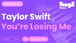 Taylor Swift You Re Losing Me Karaoke Piano 