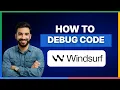 2026 How to Debug Code with Windsurf FULL GUIDE