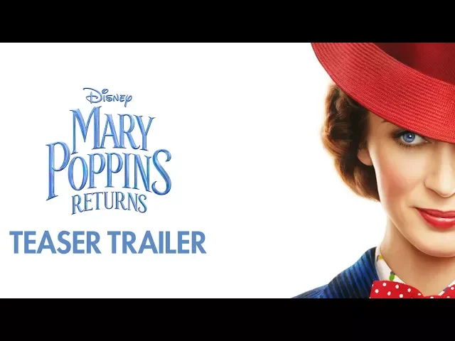 Mary Poppins Returns Official Teaser Trailer