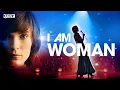 I AM WOMAN Music Biopic - Free Movie