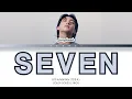 Download Lagu [JUNGKOOK'S PARTS ONLY] 'Seven' Color Coded Lyrics (English)