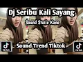 Download Lagu DJ SERIBU KALI SAYANG SOUND VIRAL TERBARU YANG KALIAN CARI STAILE KANE