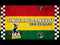 Download Lagu SINGKONG DAN KEJU | VIRAL TIKTOK | REGGAE SKA VERSION
