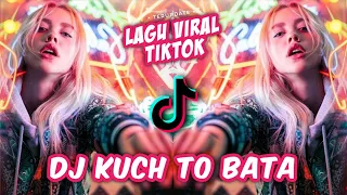 Download DJ KUCH TO BATA || VIRAL LAGU TIKTOK TERBARU 2021🎶 || FULL BASS REMIX 🔊 MP3