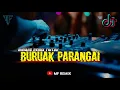 Download Lagu DJ BURUAK PARANGAI || MINANG REMIX TIKTOK [ MF REMIX ]