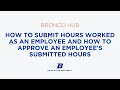 How to Submit Hours Worked as an Employee and How to Approve an Employee s Submitted Hours