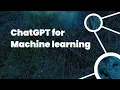 How to use ChatGPT for Machine learning Can Chat GPT be used by data scientist