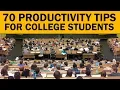 70 PRODUCTIVITY TIPS FOR COLLEGE STUDENTS