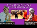 Download Lagu ONYE DI MMA NA AZU || SIR WARRIOR LIVE PERFORMANCE BY SIR JOE OPARAKU