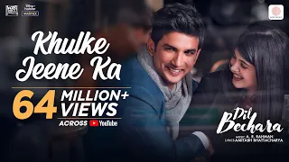 Dil Bechara Khulke Jeene Ka Official Sushant Sanjana A R Rahman Arijit Shashaa Amitabh B Mukesh 