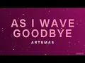 Artemas - As I Wave Goodbye | Slowed + Reverb