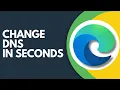 How to Change DNS in Microsoft Edge Step by Step