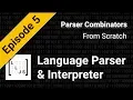 Building A Language Parser and Interpreter Parser Combinators from Scratch Episode 5