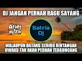 Download Lagu DJ JANGAN PERNAH RAGU SAYANG - DJ WALAUPUN DATANG SERIBU RINTANGAN REMIX FULLBASS TERBARU VIRAL 2023