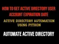 Automate Active Directory Using Python How To Get AD User Account Expiration Date Part 11