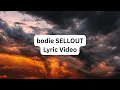 bodie SELLOUT Lyric Video