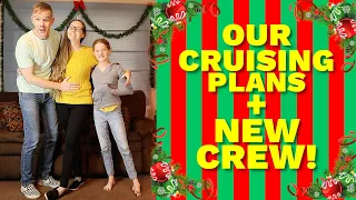 SETTING SAIL SOON | Our Cruising Plans + NEW CREW | Sailboat Story 151