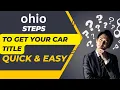 OHIO STEPS TO GET YOUR CAR TITLE QUICK EASY