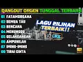 Download Lagu DANGDUT ORGEN TUNGGAL 2025 - MANTAP BANGET !!!