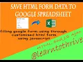 HTML form data to Google Spreadsheet using Javascript Filling Google form through Javascript WebD
