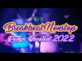 Dj Breakbeat Nonstop Terbaru❗Remix Boosted 2022