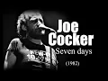 Download Lagu Joe Cocker – Seven days (1982)
