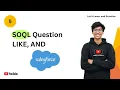SOQL LIKE AND Operator Explained soql soql like operator wildcard and condition salesforce query