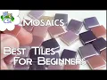 Mosaics Tutorial 2 the Best Tiles for Beginners