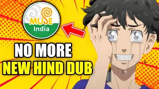 muse india no new hindi dub anime for 3 months shocking update