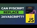 Will pyscript replace Javascript