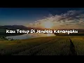 Download Lagu Kau Tetup Di Jendela Kenangaku - Eye (Lirik)  Fotograf,  Ukays || Mix Lirik