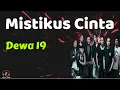 Download Lagu Dewa 19 -  Mistikus Cinta  (Lirik Lagu)