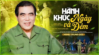 Hành Khúc Ngày Và Đêm - NSND Trung Đức